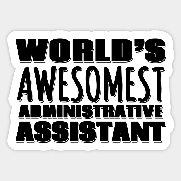 World's Awesomest Administrative Assistant Sticker by Mookle